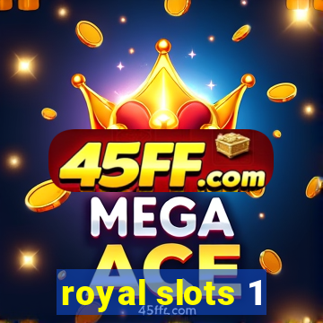 royal slots 1